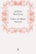 Tales of Mean Streets af Arthur Morrison