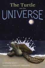 Turtle and the Universe af Stephen Whitt