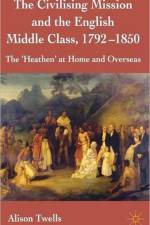 The Civilising Mission and the English Middle Class, 1792-1850 af A. Twells