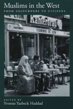 Muslims in the West af Yvonne Yazbeck (Professor of the History of Islam and Christian-Muslim Relations Haddad