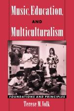 Music, Education, and Multiculturalism af Terese M. (Associate Professor of Instrumental Music Education Volk