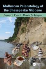 Molluscan Paleontology of the Chesapeake Miocene af Edward J. Petuch