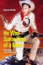 He Was Some Kind of a Man af Roderick McGillis