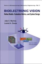 Bioelectronic Vision: Retina Models, Evaluation Metrics And System Design af Joao Carlos (Estig-ipbeja/inesc-id Martins