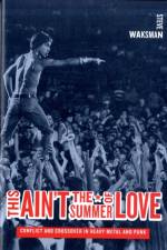 This Ain't the Summer of Love af Steve Waksman