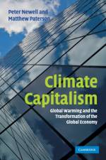 Climate Capitalism af Peter (University of East Anglia) Newell
