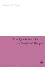 The Quest for God in the Work of Borges af Dr Annette U. Flynn