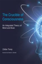 The Crucible of Consciousness af Zoltan (c/o Margaret Dawn Torey) Torey