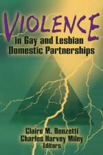 Violence in Gay and Lesbian Domestic Partnerships af Claire M Renzetti