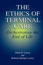 Ethics of Terminal Care af Erich E.H. Loewy