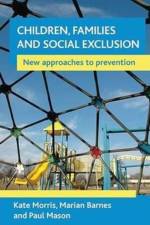 Children, families and social exclusion af Kate (Kate Morris is Professor of Social Work at the University of Sheffield.) Morris
