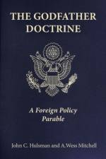 The Godfather Doctrine af Dr John C. Hulsman