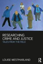 Researching Crime and Justice af Louise (Open University Westmarland