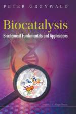 Biocatalysis: Biochemical Fundamentals and Applications af Peter Grunwald