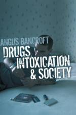 Drugs, Intoxication and Society