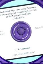 Plasma & High Frequency Processes for Obtaining & Processing Materials in the Nuclear Fuel Cycle CD-ROM af I N Toumanov