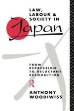 Law, Labour and Society in Japan af Anthony Woodiwiss