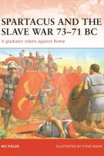 Spartacus and the Slave War 73-71 BC af Nic Fields