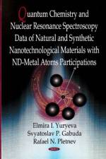 Quantum Chemistry & Nuclear Resonance Spectroscopy Data of Natural & Synthetic Nanotechnological Materials with nd-Metal Atoms Participations af Elmira I Yuryeva