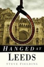 Hanged at Leeds af Steve Fielding