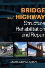 Bridge and Highway Structure Rehabilitation and Repair af Mohiuddin Khan
