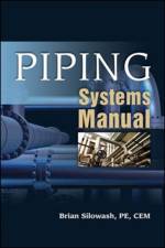 Piping Systems Manual af Brian Silowash