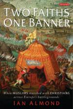 Two Faiths, One Banner af Ian Almond