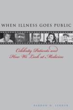When Illness Goes Public af Barron H. (Bellevue Hospital Center Lerner