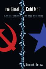 The Great Cold War af Gordon S. Barrass