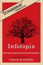 Infotopia af Cass R. (Karl N. Llewellyn Distinguished Service Professor of Jurisprudence Sunstein