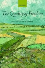 The Quality of Freedom af Matthew H. (Professor of Legal and Political Philosophy Kramer