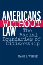 Americans Without Law af Mark S. Weiner