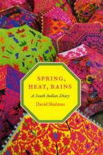 Spring, Heat, Rains af David Shulman