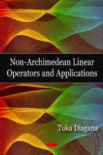 Non-Archimedean Linear Operators & Applications af Toka Diagana