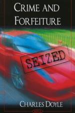 Crime & Forfeiture af Charles Doyle