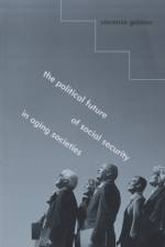 The Political Future of Social Security in Aging Societies af Vincenzo (Inst of Political Economy) Galasso