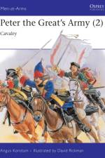 Peter the Great's Army (2) af Angus Konstam