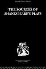 The Sources of Shakespeare's Plays af Kenneth Muir