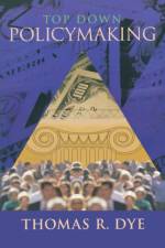 Top Down Policymaking af Thomas R. Dye