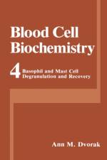 Basophil and Mast Cell Degranulation and Recovery af Ann M. Dvorak