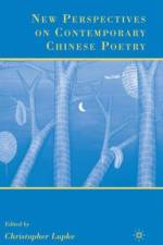 New Perspectives on Contemporary Chinese Poetry af C. Lupke