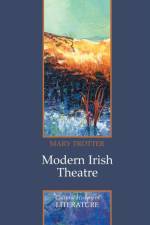 Modern Irish Theatre af Mary Trotter