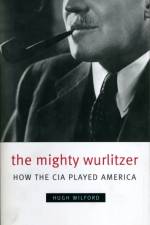 The Mighty Wurlitzer af Hugh Wilford