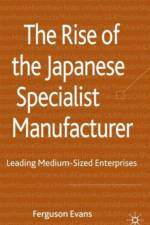 The Rise of the Japanese Specialist Manufacturer af Ferguson Evans