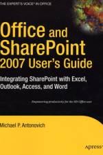 Office and SharePoint 2007 User's Guide af Michael Antonovich