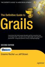 The Definitive Guide to Grails af Graeme Rocher