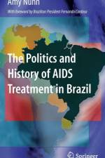 The Politics and History of AIDS Treatment in Brazil af Amy Nunn