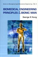 Biomedical Engineering Principles Of The Bionic Man af George K (Rutgers University Hung