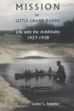 Mission to Little Grand Rapids af Reverend Luther L Schuetze
