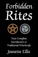 Forbidden Rites - Your Complete Introduction to Traditional Witchcraft af Jeanette Ellis